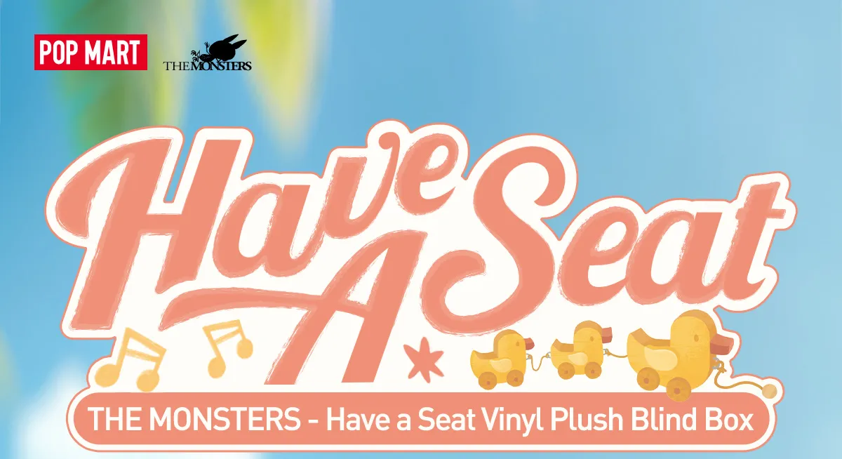 THE MONSTERS - Have a Seat Vinyl Plush Blind Box-Copy - POP MART 