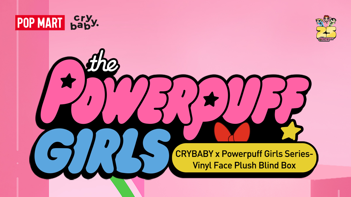 POP NOW:CRYBABY × Powerpuff Girls Series-Vinyl Face Plush Blind