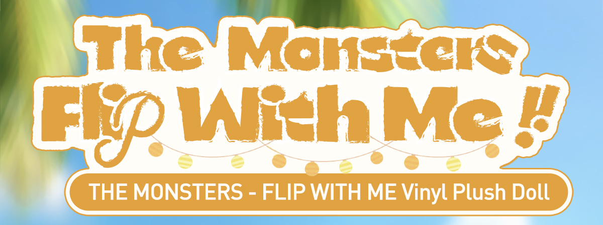 POPMART THE MONSTERS FLIP WITH ME is a vinyl plush doll