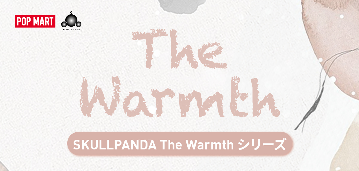 SKULLPANDA The Warmth Series - POP MART (Japan)
