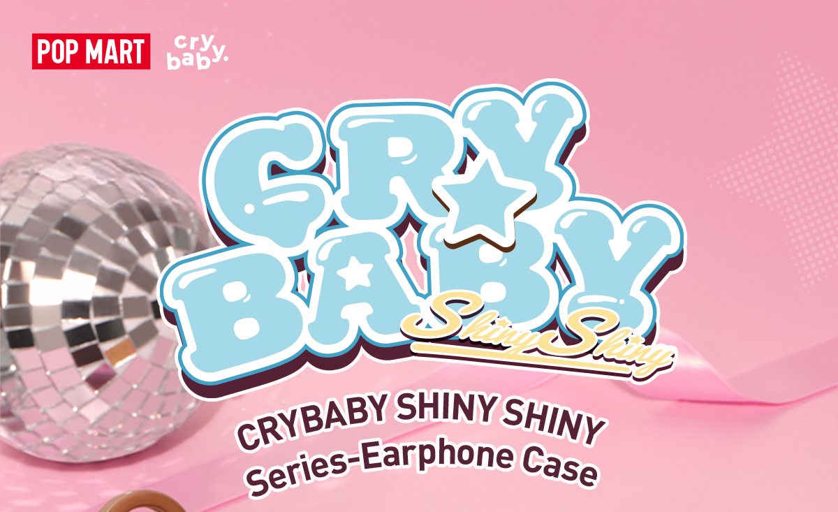 【正規品】CRYBABY SHINY SHINY シリーズ イヤホンケース CRYBABY SHINY SHINY シリーズ イヤホンケース - POP MART (Japan)