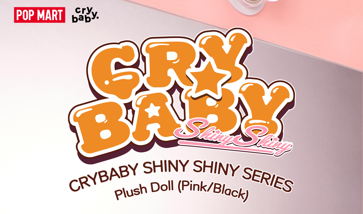 CRYBABY SHINY SHINY SERIES-Plush Doll - POP MART (Macao, China)