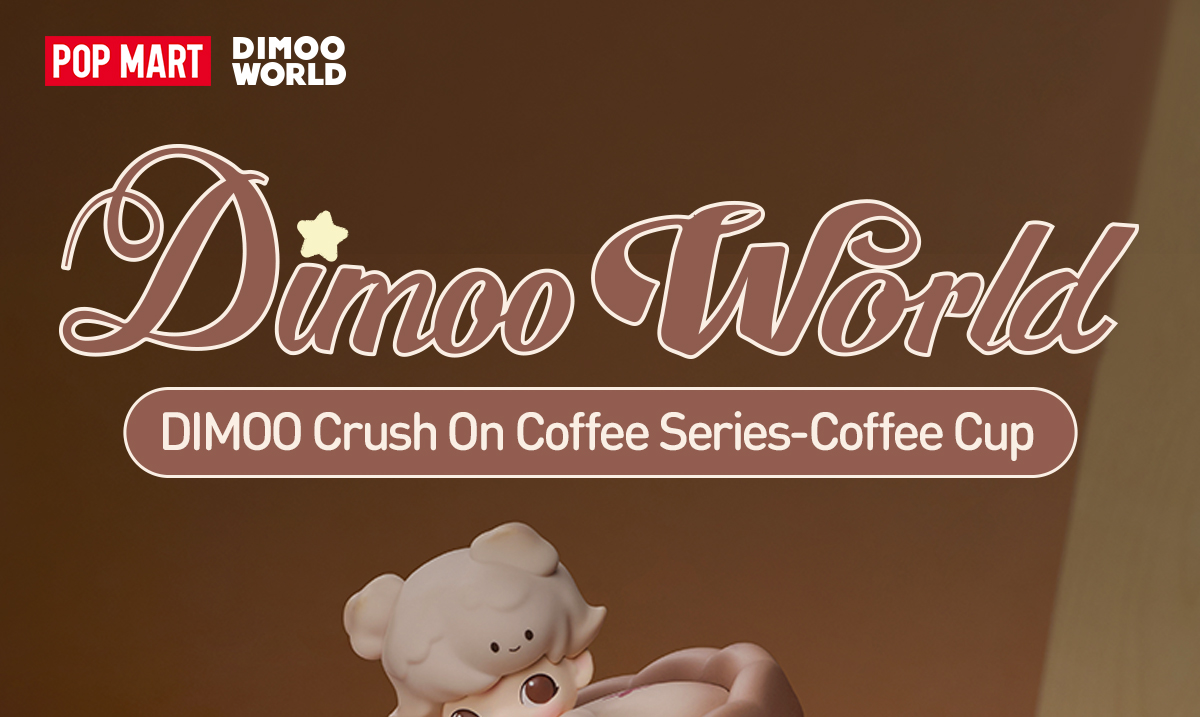 DIMOO-Crush On Coffee Series-Coffee Cup - POP MART (Japan)
