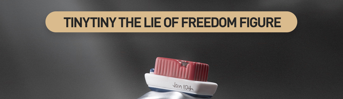 TINYTINY THE LIE OF FREEDOM FIGURE - POP MART (Macao, China)